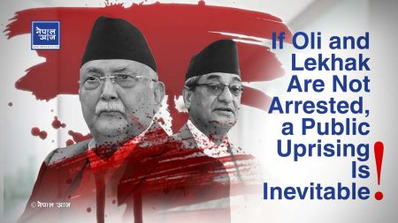 If Oli and Lekhak Remain Unchecked, Nepal Will Sink — Arrest Them Now!